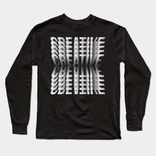 Be creative typography design Long Sleeve T-Shirt